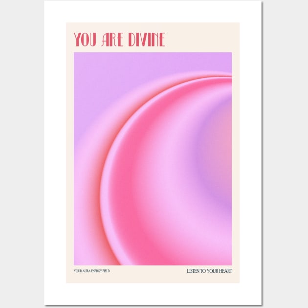 You are divine, Aura poster, Energy, Gradient art, Affirmation, Preppy room decor, Y2K aesthetic Wall Art by KristinityArt